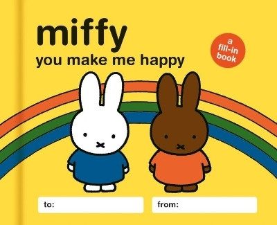Miffy: You Make Me Happy(English, Hardcover, Whalen Lauren Emily)