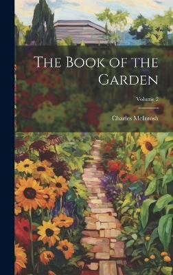 The Book of the Garden; Volume 2(English, Hardcover, McIntosh Charles)