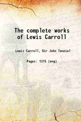 The complete works of Lewis Carroll 1920 [Hardcover](Hardcover, Lewis Carroll, John Tenniel(Ill.), Alexander woollcott(Intro.))
