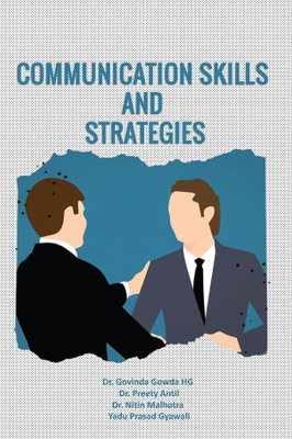 Communication Skills and Strategies(Paperback, Dr. Govinda Gowda HG,Dr. Preety Antil,Dr. Nitin Malhotra,Yadu Prasad Gyawali)