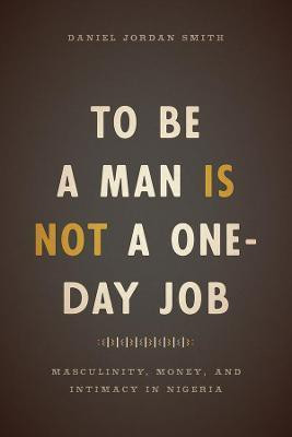 To Be a Man Is Not a One-Day Job(English, Paperback, Smith Daniel Jordan)