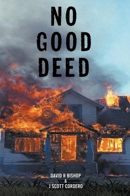 No Good Deed(English, Paperback, Cordero David R Bishop, J Scott)
