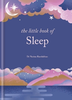 The Little Book of Sleep(English, Hardcover, Ramlakhan Nerina Dr)