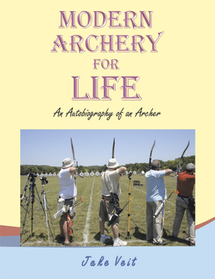 Modern Archery for Life(English, Hardcover, Veit Jake)