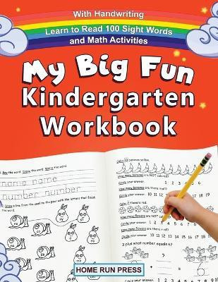 My Big Fun Kindergarten Workbook with Handwriting Learn to Read 100 Sight Words and Math Activities(English, Paperback, Home Run Press LLC)