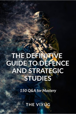 The Definitive Guide to Defence and Strategic Studies  - 150 Q&A for Mastery(English, Paperback, Viyug The)