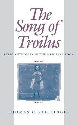 The Song of Troilus(English, Electronic book text, Stillinger Thomas C.)