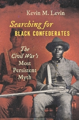 Searching for Black Confederates(English, Paperback, Levin Kevin M.)