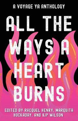 All the Ways a Heart Burns(English, Paperback, unknown)