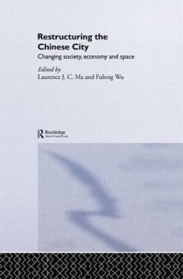 Restructuring the Chinese City(English, Paperback, Ma Laurence J.C.)