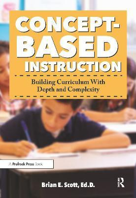 Concept-Based Instruction(English, Paperback, Scott Brian)