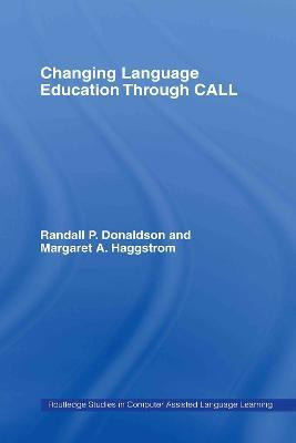 Changing Language Education Through CALL(English, Hardcover, unknown)