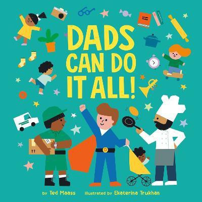 Dads Can Do It All!(English, Board book, Maass Ted)