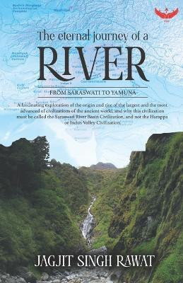 The Eternal Journey of A River(English, Paperback, Rawat Jagjit Singh)