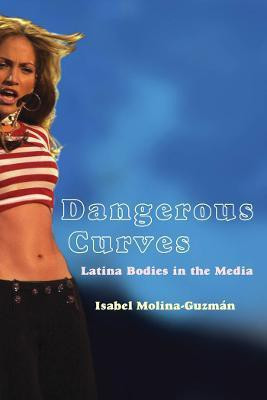 Dangerous Curves(English, Electronic book text, Molina-Guzman Isabel)