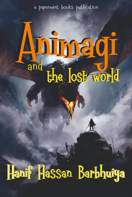 Animagi and the Lost World(English, Paperback, Hanif Hassan Barbhuiya)