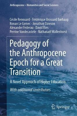 Pedagogy of the Anthropocene Epoch for a Great Transition(English, Hardcover, Renouard Cecile)