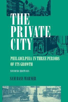 The Private City(English, Paperback, Warner, Jr. Sam Bass)