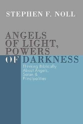 Angels of Light, Powers of Darkness(English, Paperback, Noll Stephen)