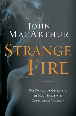 Strange Fire(English, Paperback, MacArthur John F.)