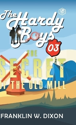 Hardy Boys 03 : The Secret Of The Old Mill(English, Hardcover, Dixon Franklin W)