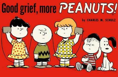 Good Grief, More Peanuts(English, Paperback, Schulz Charles M.)