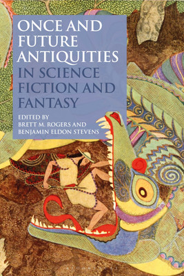 Once and Future Antiquities in Science Fiction and Fantasy(English, Paperback, unknown)