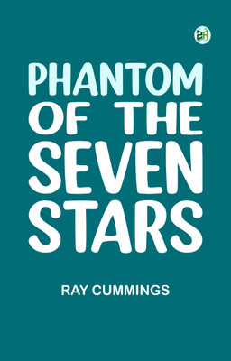 Phantom of the Seven Stars(Paperback, Ray Cummings)