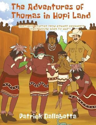 The Adventures of Thomas in Hopi Land(English, Paperback, Dallabetta Patrick)