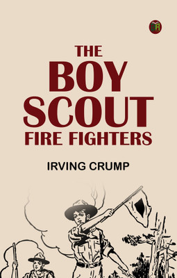The Boy Scout Fire Fighters(Paperback, Irving Crump)