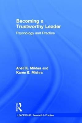 Becoming a Trustworthy Leader(English, Hardcover, Mishra Karen E.)