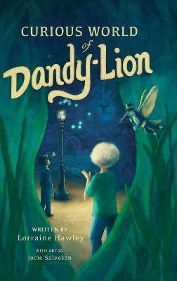 Curious World of Dandy-lion(English, Hardcover, Hawley Lorraine)