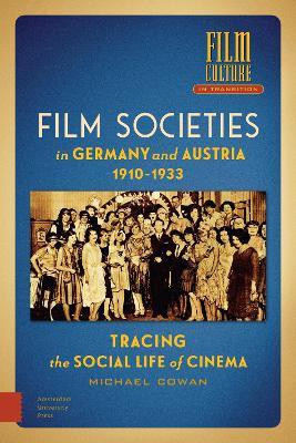Film Societies in Germany and Austria 1910-1933(English, Electronic book text, Cowan Michael)