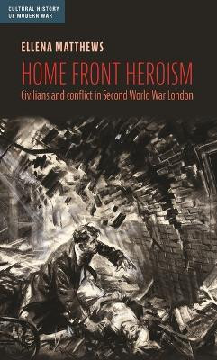Home Front Heroism(English, Hardcover, Matthews Ellena)