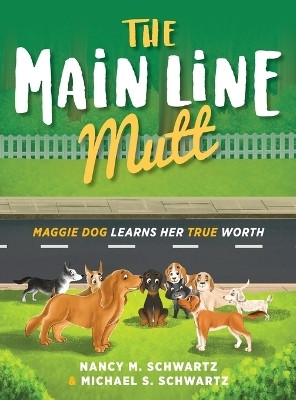 The Main Line Mutt(English, Hardcover, Schwartz Nancy M)