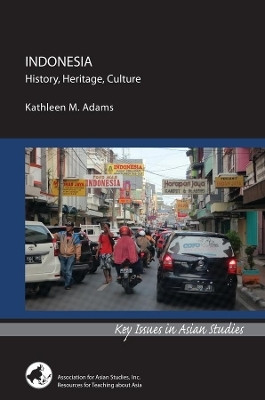 Indonesia: History, Heritage, Culture(English, Paperback, Adams Kathleen M.)