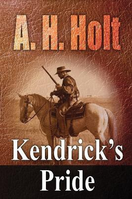Kendrick's Pride(English, Paperback, Holt Anne Haw)