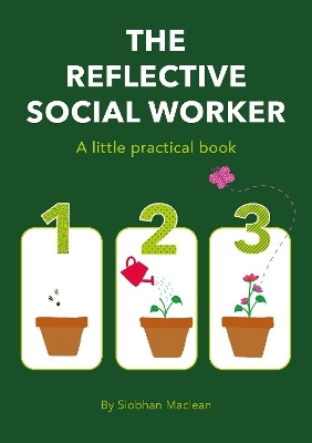 The Reflective Social Worker - A little practical book(English, Paperback, Maclean Siobhan)