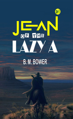 Jean of the Lazy A(Paperback, B. M. Bower)
