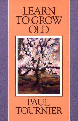 Learn to Grow Old(English, Paperback, Tournier Paul)