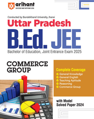 Arihant Study Guide for Uttar Pradesh B.Ed. JEE 2025 Exam- Commerce Group | Complete coverage of the syllabus with Model Solved Paper 2024(Paperback, Pradeep Srivastava , Rajeev Pandey, Sushil Singh)