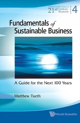 Fundamentals Of Sustainable Business: A Guide For The Next 100 Years(English, Hardcover, Tueth Mattew W)
