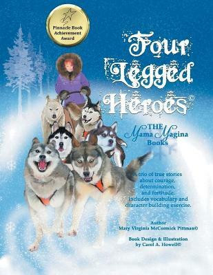Four-Legged Heroes(English, Paperback, Pittman Mary Virginia McCormick)