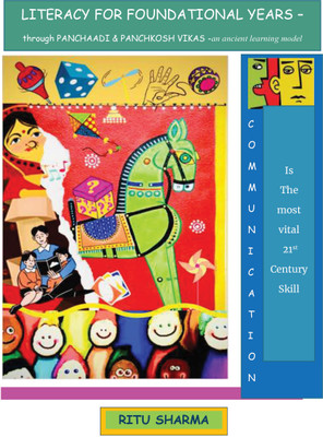 Literacy for Foundational Years- through Panchaadi & Panchkosh Vikas- an ancient learning model(Paperback, Ritu Sharma)