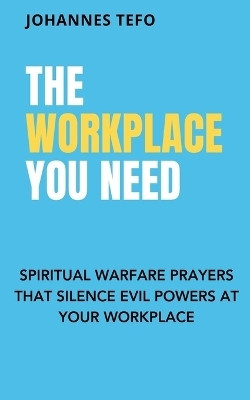 The Workplace You Need(English, Paperback, Tefo Johannes)
