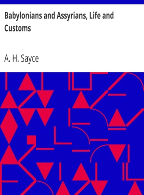 Babylonians And Assyrians, Life - A. H. Sayce (Indian Reprint Edition) Published By Mondal Books (003)(Paperback, A. H. Sayce)