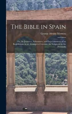 The Bible in Spain(English, Hardcover, Morrow George Henry)