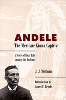 Andele, the Mexican-Kiowa Captive(English, Hardcover, Methvin J. J)