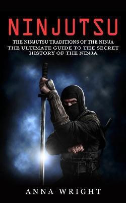Ninjutsu(English, Paperback, Wright Anna)