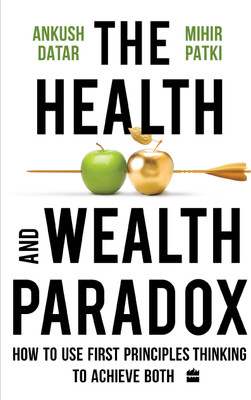The Health and Wealth Paradox(English, Paperback, Datar Ankush)